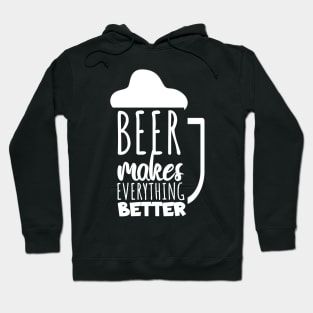 Beer makes everyting better Hoodie